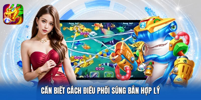 Cần biết cách điều phối súng bắn hợp lý