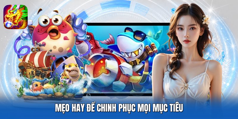 Mẹo hay để chinh phục mọi mục tiêu