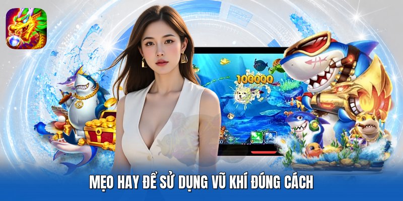Mẹo hay để sử dụng vũ khí đúng cách