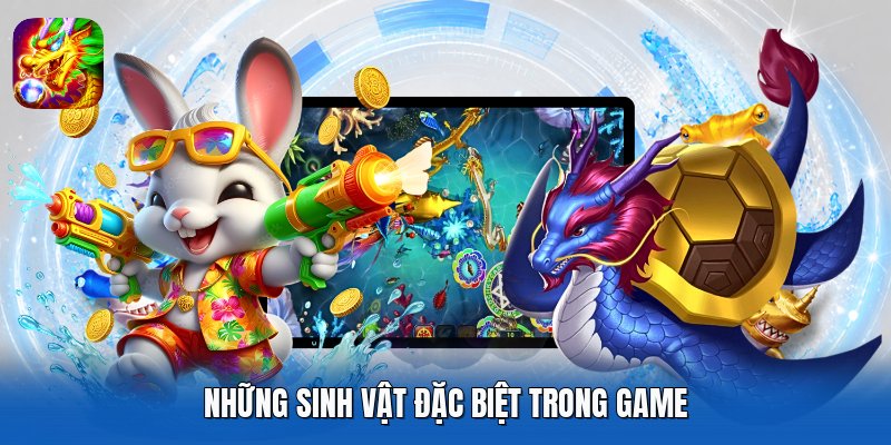 Những sinh vật đặc biệt trong game