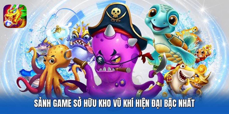 Sảnh game sở hữu kho vũ khí hiện đại bậc nhất