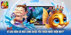 Vì Sao Bắn Cá Ngũ Long Được Yêu Thích Nhất Hiện Nay?